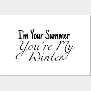 i'm your summer you're my winter Posters and Art